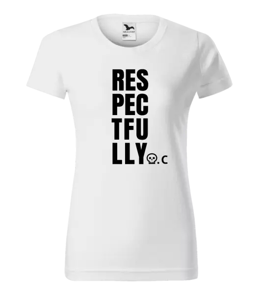 Dámské tričko Respectfully