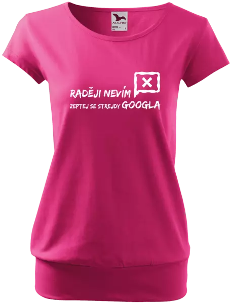 Dámské tričko Raději nevím, zeptej se strejdy Googla