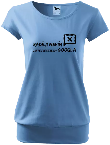 Dámské tričko Raději nevím, zeptej se strejdy Googla