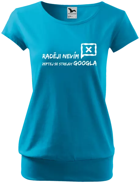 Dámské tričko Raději nevím, zeptej se strejdy Googla