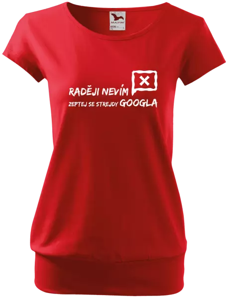 Dámské tričko Raději nevím, zeptej se strejdy Googla