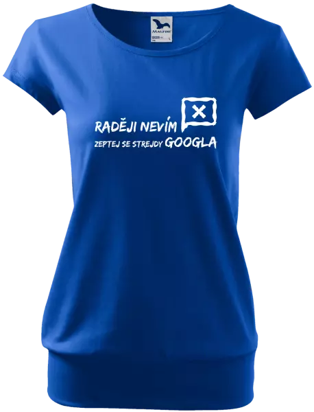 Dámské tričko Raději nevím, zeptej se strejdy Googla