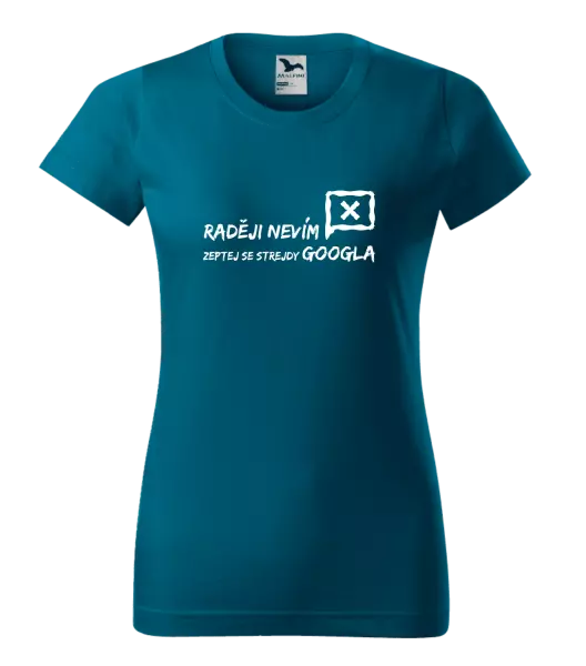 Dámské tričko Raději nevím, zeptej se strejdy Googla