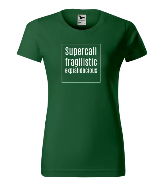 Dámské tričko Supercalifragilisticexpialidocious