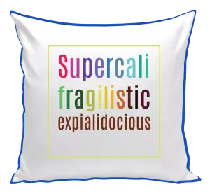 Polštář Supercalifragilisticexpialidocious