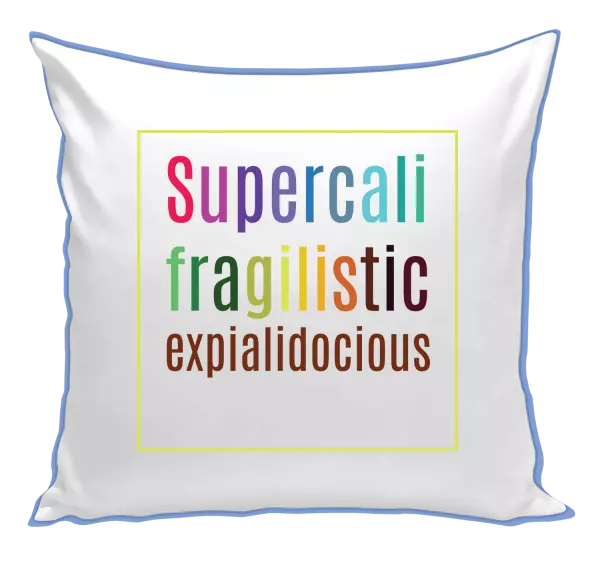 Polštář Supercalifragilisticexpialidocious