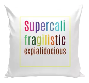 Polštář Supercalifragilisticexpialidocious