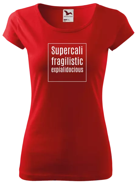 Dámské tričko Supercalifragilisticexpialidocious