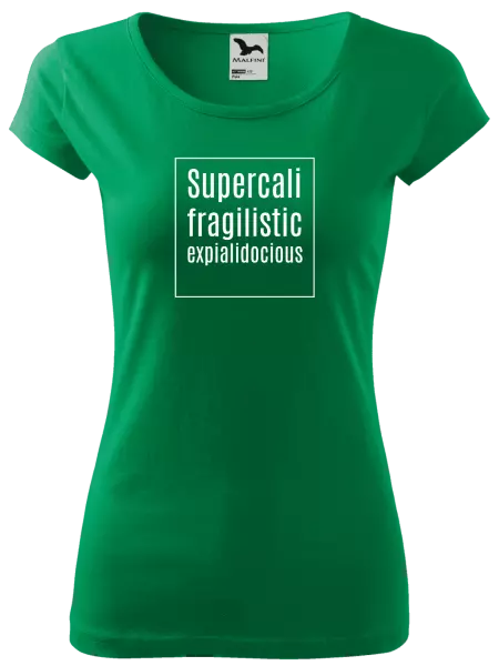 Dámské tričko Supercalifragilisticexpialidocious