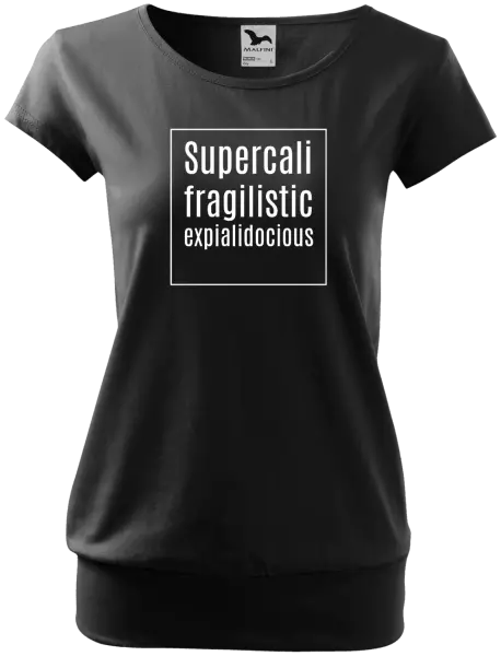 Dámské tričko Supercalifragilisticexpialidocious
