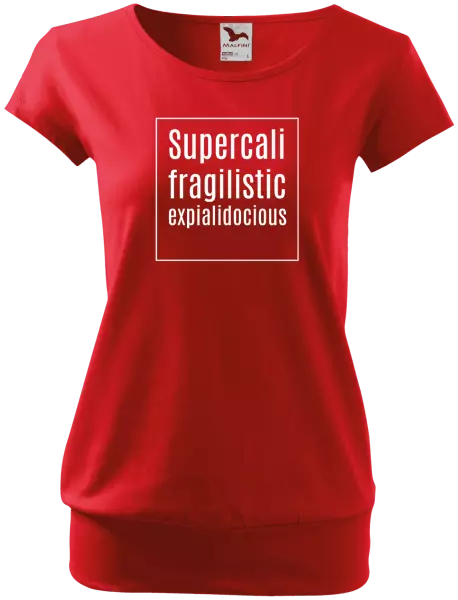 Dámské tričko Supercalifragilisticexpialidocious