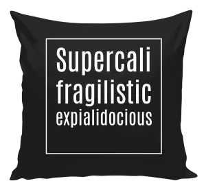 Polštář Supercalifragilisticexpialidocious