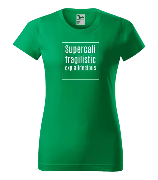 Dámské tričko Supercalifragilisticexpialidocious