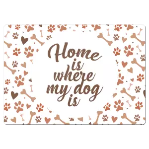 Kovová cedulka Home is where my dog is