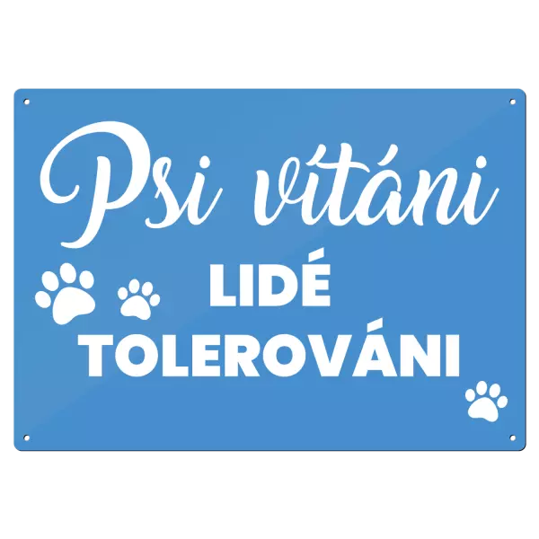 Kovová cedulka Psi vítáni, lidé tolerováni