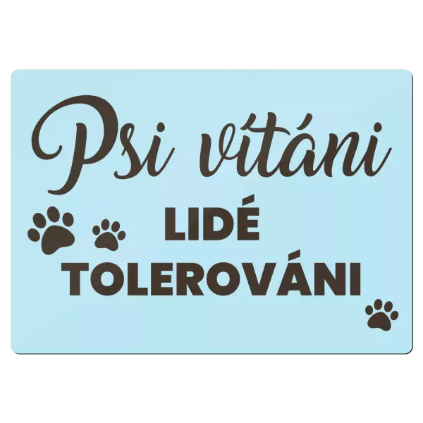 Kovová cedulka Psi vítáni, lidé tolerováni