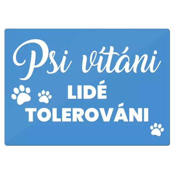 Kovová cedulka Psi vítáni, lidé tolerováni