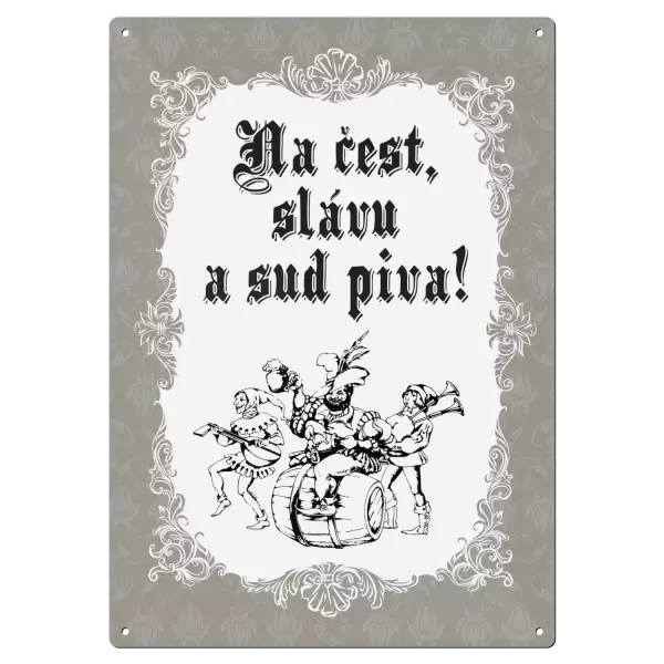 Kovová cedulka Na čest, slávu a sud piva!