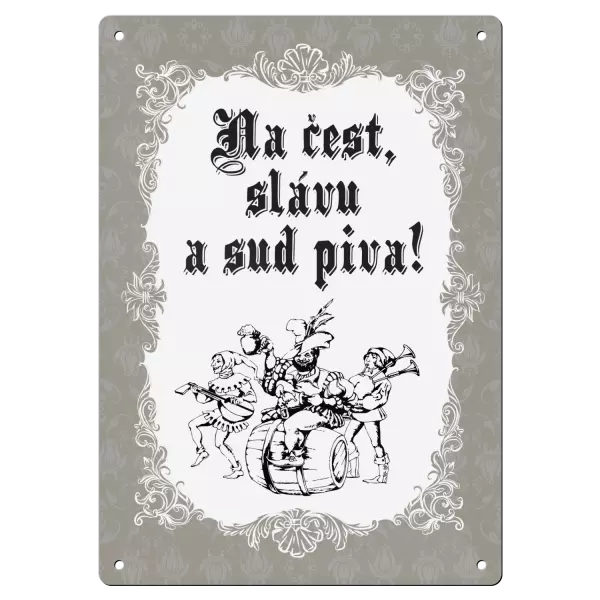 Kovová cedulka Na čest, slávu a sud piva!