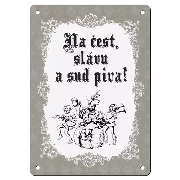 Kovová cedulka Na čest, slávu a sud piva!