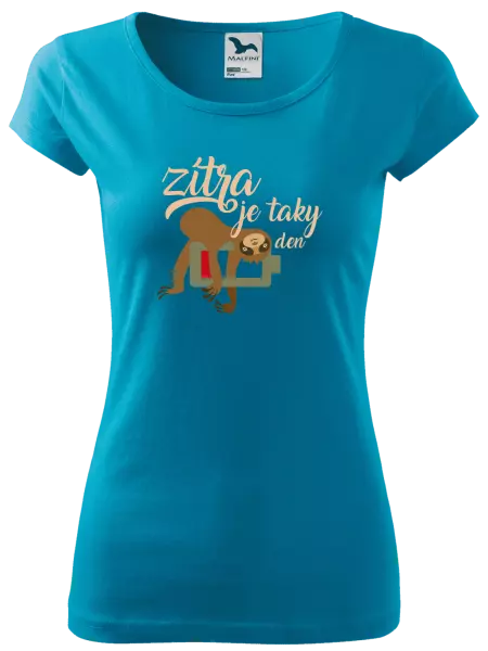 Dámské tričko Zítra je taky den