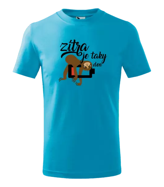 Dětské tričko Zítra je taky den