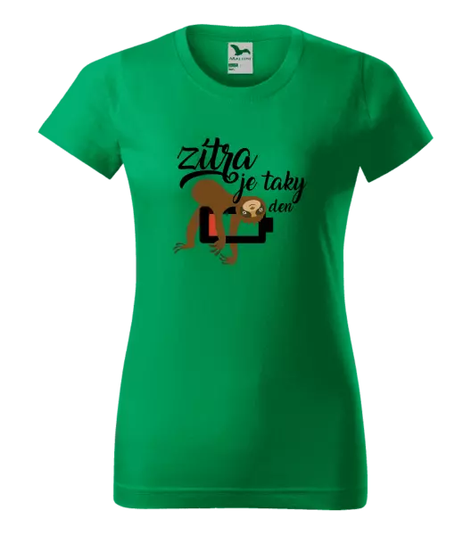 Dámské tričko Zítra je taky den