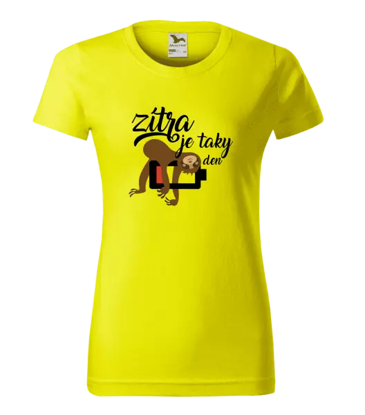 Dámské tričko Zítra je taky den