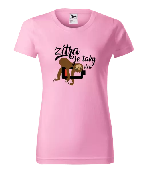 Dámské tričko Zítra je taky den