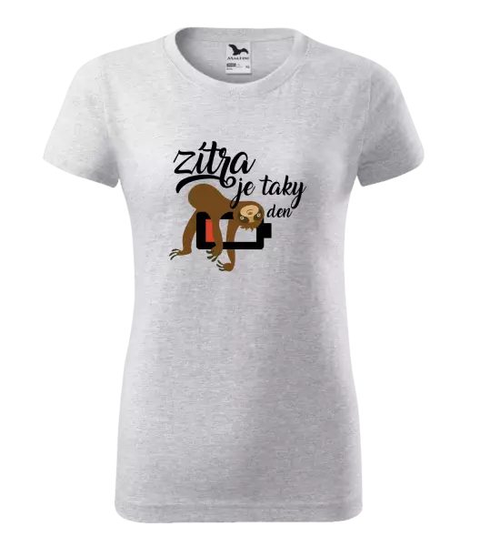 Dámské tričko Zítra je taky den