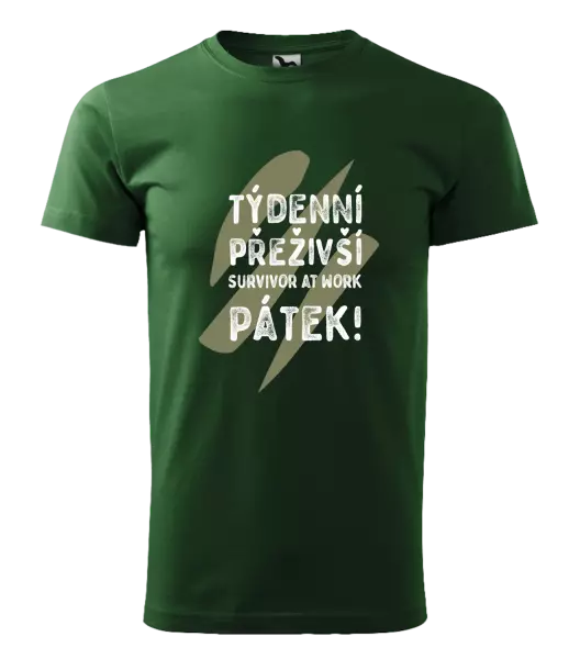 Pánské tričko Týdenní přeživší, survivor at work. Pátek!