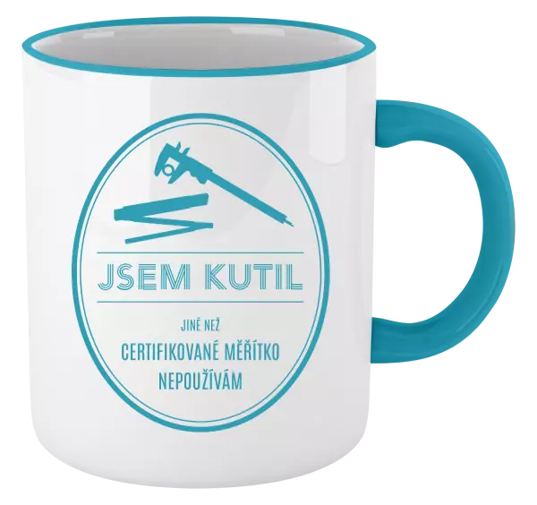 Hrnek Jsem kutil - jiné než certifikované měřítko nepoužívám