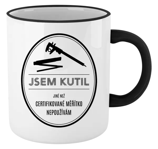 Hrnek Jsem kutil - jiné než certifikované měřítko nepoužívám