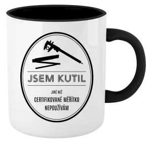 Hrnek Jsem kutil - jiné než certifikované měřítko nepoužívám