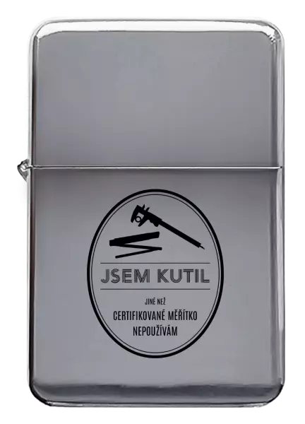 Kovový zapalovač Jsem kutil - jiné než certifikované měřítko nepoužívám