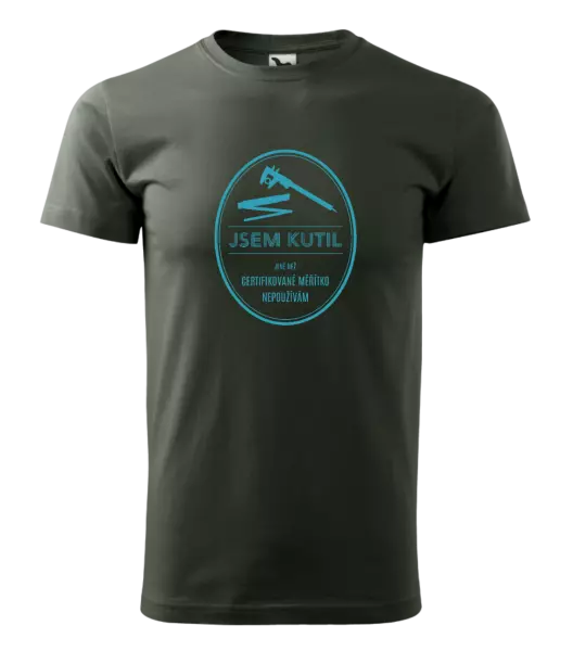 Pánské tričko Jsem kutil - jiné než certifikované měřítko nepoužívám