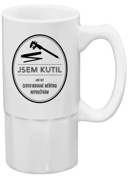 Půllitr Jsem kutil - jiné než certifikované měřítko nepoužívám