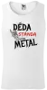 Pánské tílko Děda, ročník METAL