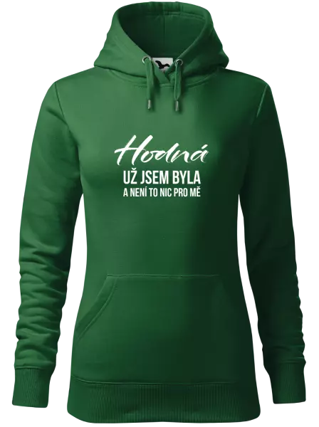 Dámská mikina Hodná už jsem byla a není to nic pro mě