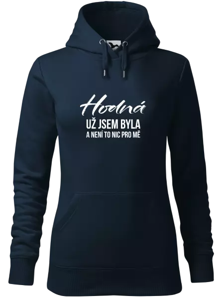 Dámská mikina Hodná už jsem byla a není to nic pro mě