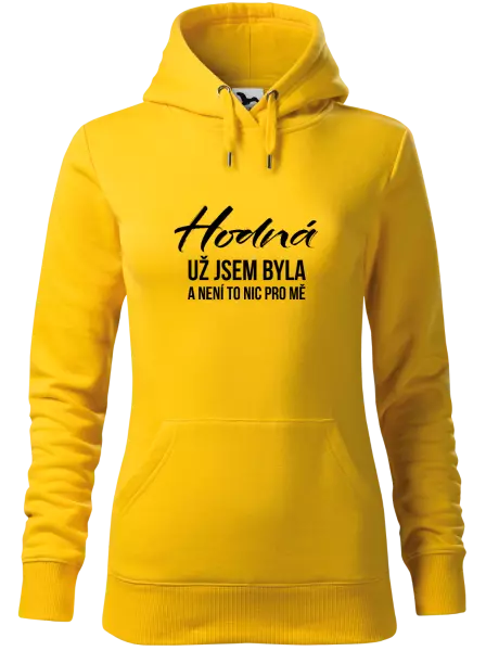 Dámská mikina Hodná už jsem byla a není to nic pro mě