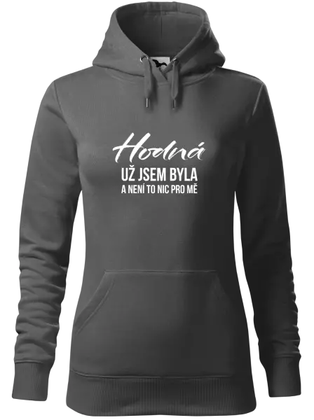 Dámská mikina Hodná už jsem byla a není to nic pro mě