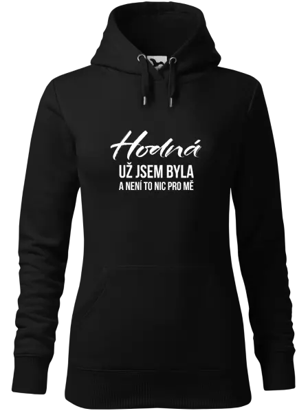 Dámská mikina Hodná už jsem byla a není to nic pro mě