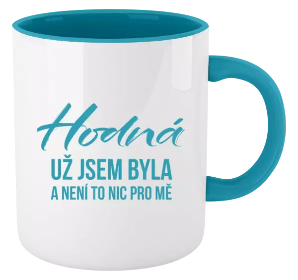 Hrnek Hodná už jsem byla a není to nic pro mě