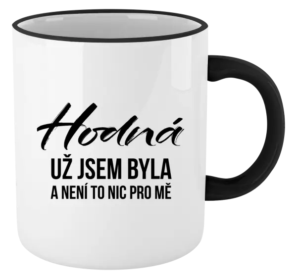 Hrnek Hodná už jsem byla a není to nic pro mě