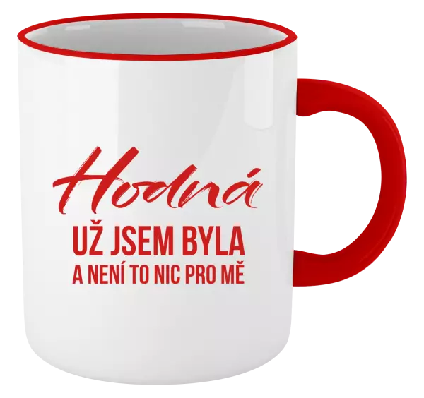 Hrnek Hodná už jsem byla a není to nic pro mě