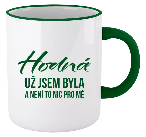 Hrnek Hodná už jsem byla a není to nic pro mě