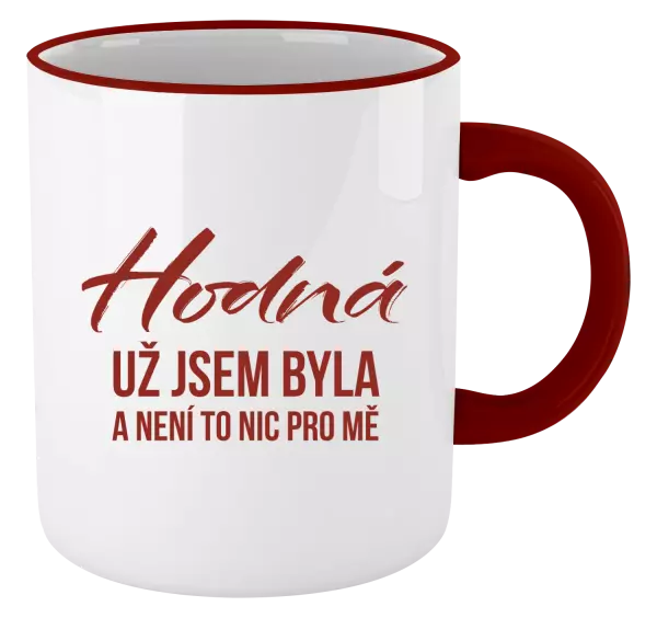 Hrnek Hodná už jsem byla a není to nic pro mě