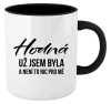Hrnek Hodná už jsem byla a není to nic pro mě