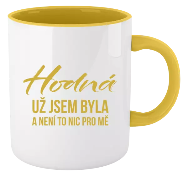 Hrnek Hodná už jsem byla a není to nic pro mě